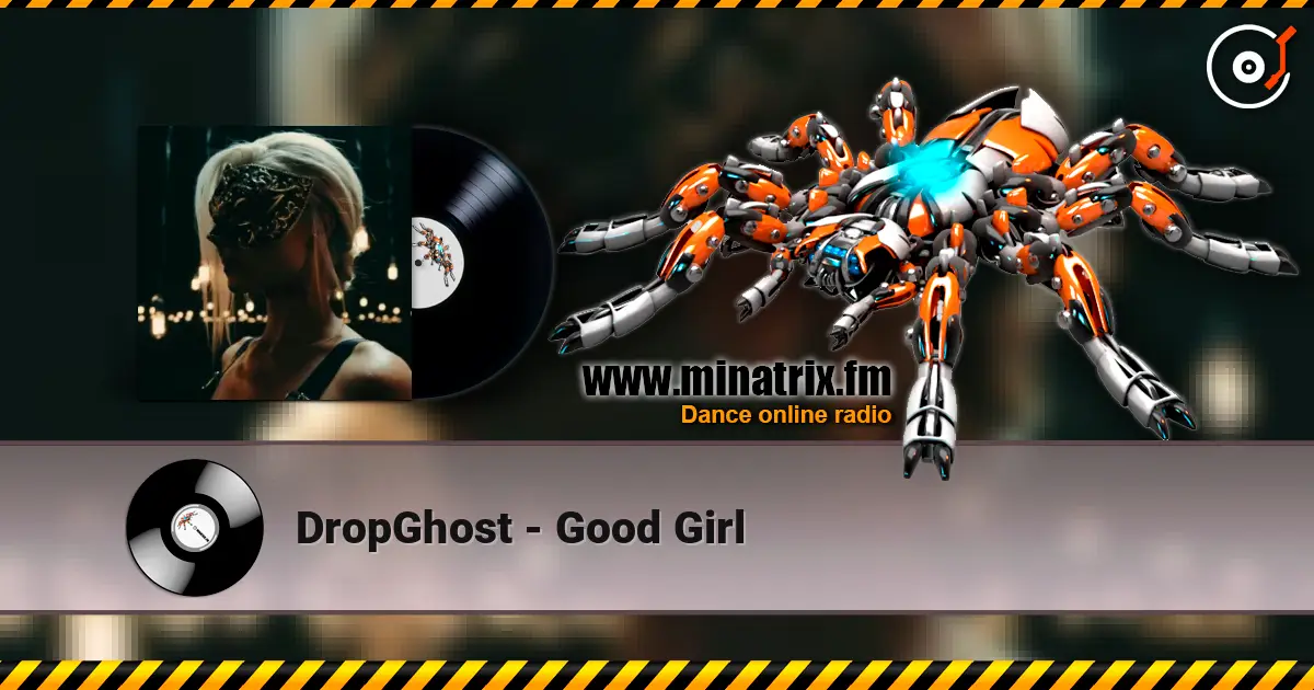 DropGhost - Good Girl жоғары сапада онлайн тыңдау | Minatrix.FM