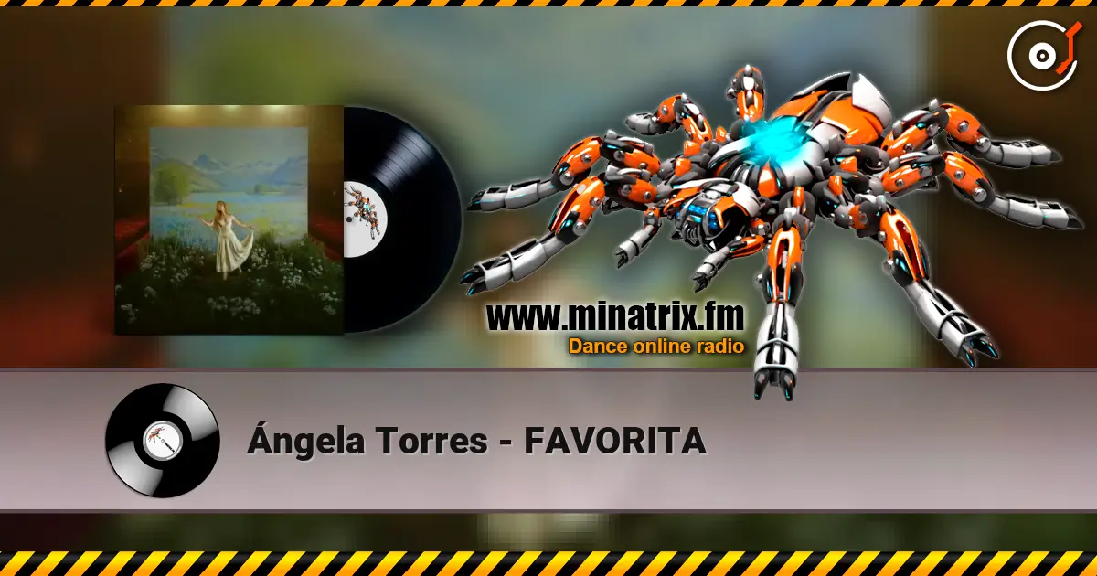 Ángela Torres - FAVORITA жоғары сапада онлайн тыңдау | Minatrix.FM