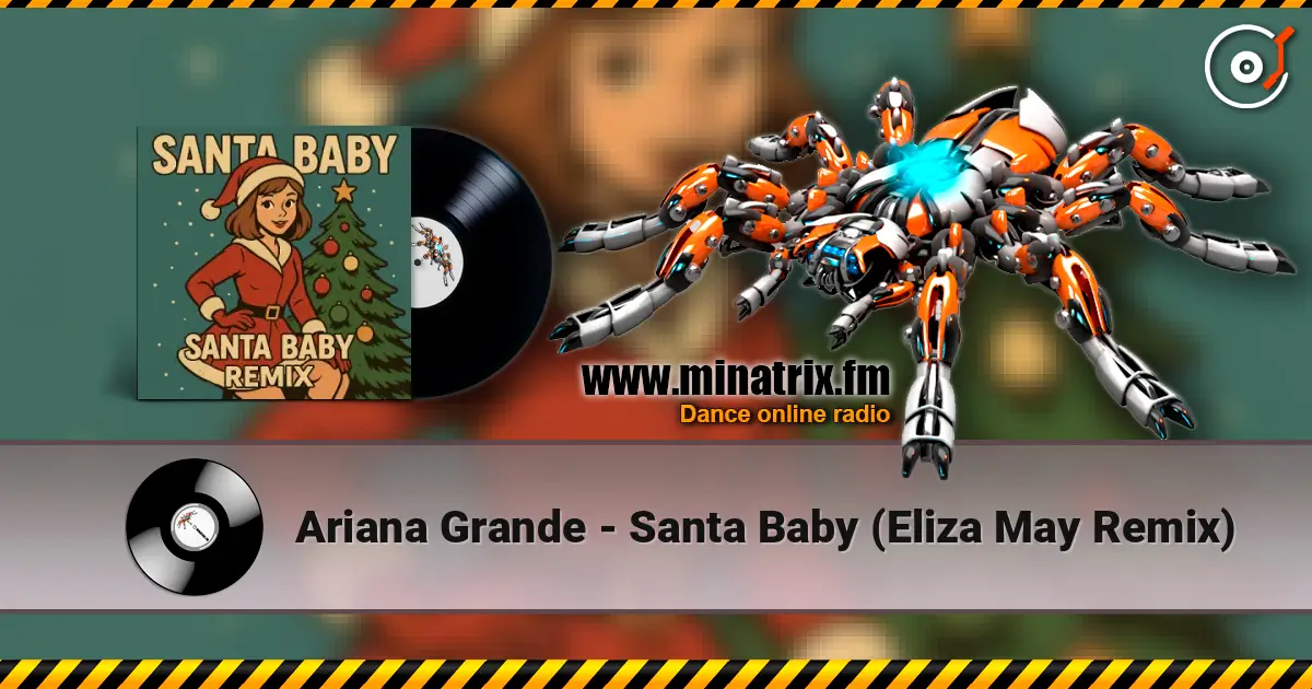 Ariana Grande - Santa Baby (Eliza May Remix) жоғары сапада онлайн тыңдау | Minatrix.FM