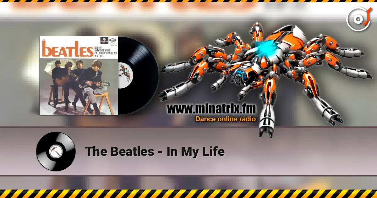 The Beatles - In My Life жоғары сапада онлайн тыңдау | Minatrix.FM