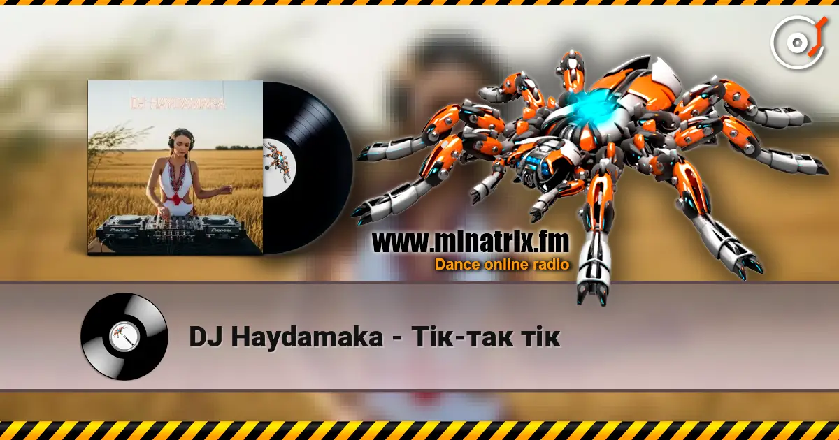 DJ Haydamaka - Тік-так тік жоғары сапада онлайн тыңдау | Minatrix.FM