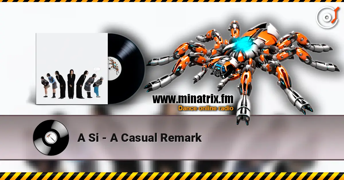 A Si - A Casual Remark жоғары сапада онлайн тыңдау | Minatrix.FM