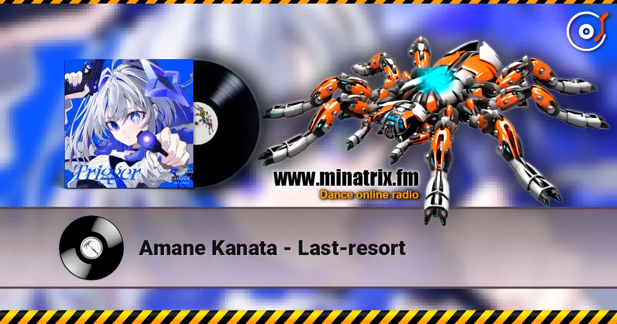 Amane Kanata - Last-resort жоғары сапада онлайн тыңдау | Minatrix.FM