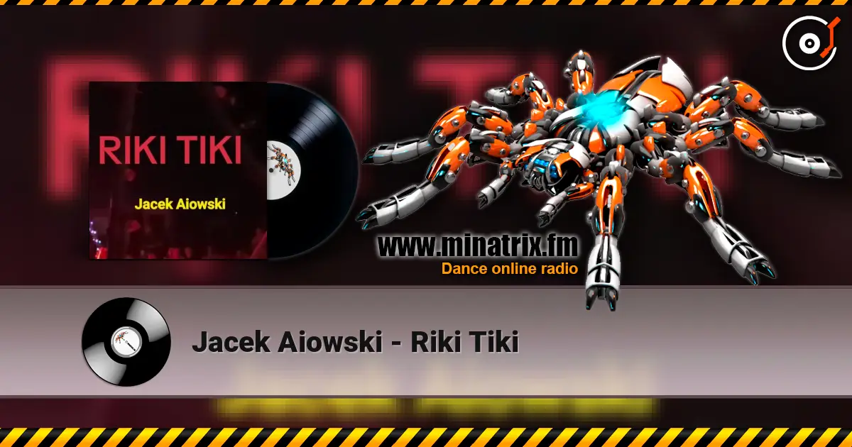 Jacek Aiowski - Riki Tiki жоғары сапада онлайн тыңдау | Minatrix.FM