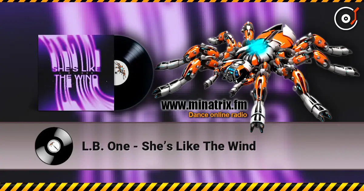 L.B. One - She’s Like The Wind жоғары сапада онлайн тыңдау | Minatrix.FM