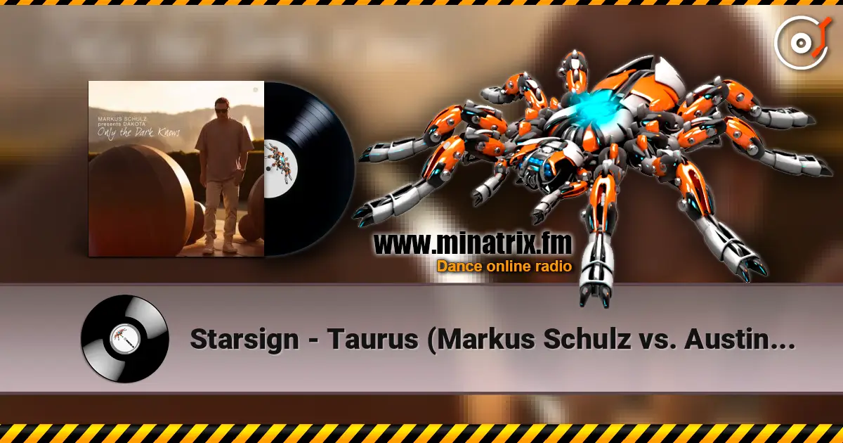 Starsign - Taurus (Markus Schulz vs. Austin Leeds Remix) жоғары сапада онлайн тыңдау | Minatrix.FM