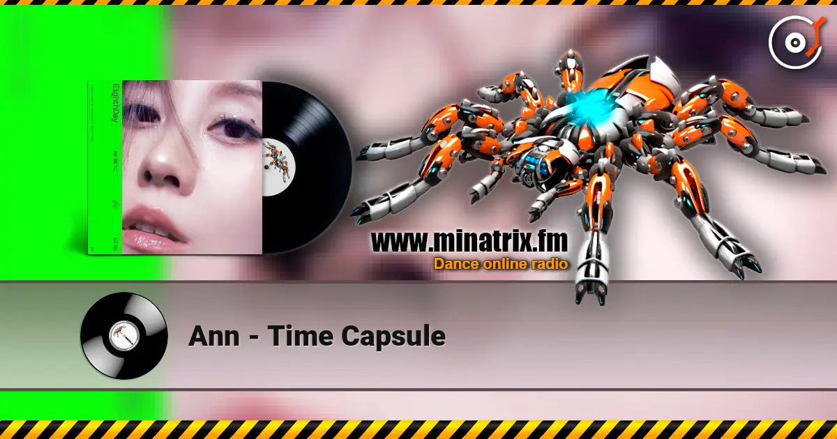 Ann - Time Capsule жоғары сапада онлайн тыңдау | Minatrix.FM