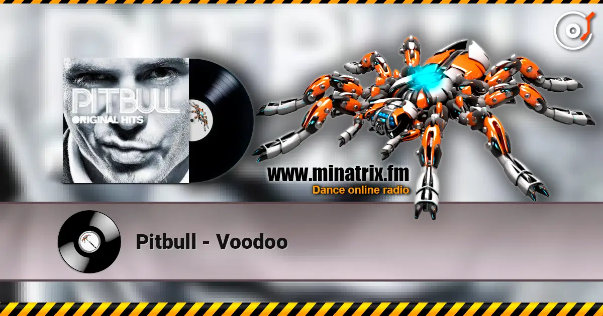 Pitbull - Voodoo жоғары сапада онлайн тыңдау | Minatrix.FM