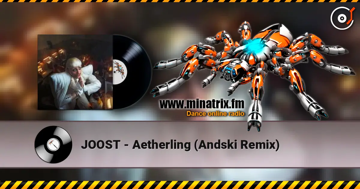 JOOST - Aetherling (Andski Remix) жоғары сапада онлайн тыңдау | Minatrix.FM