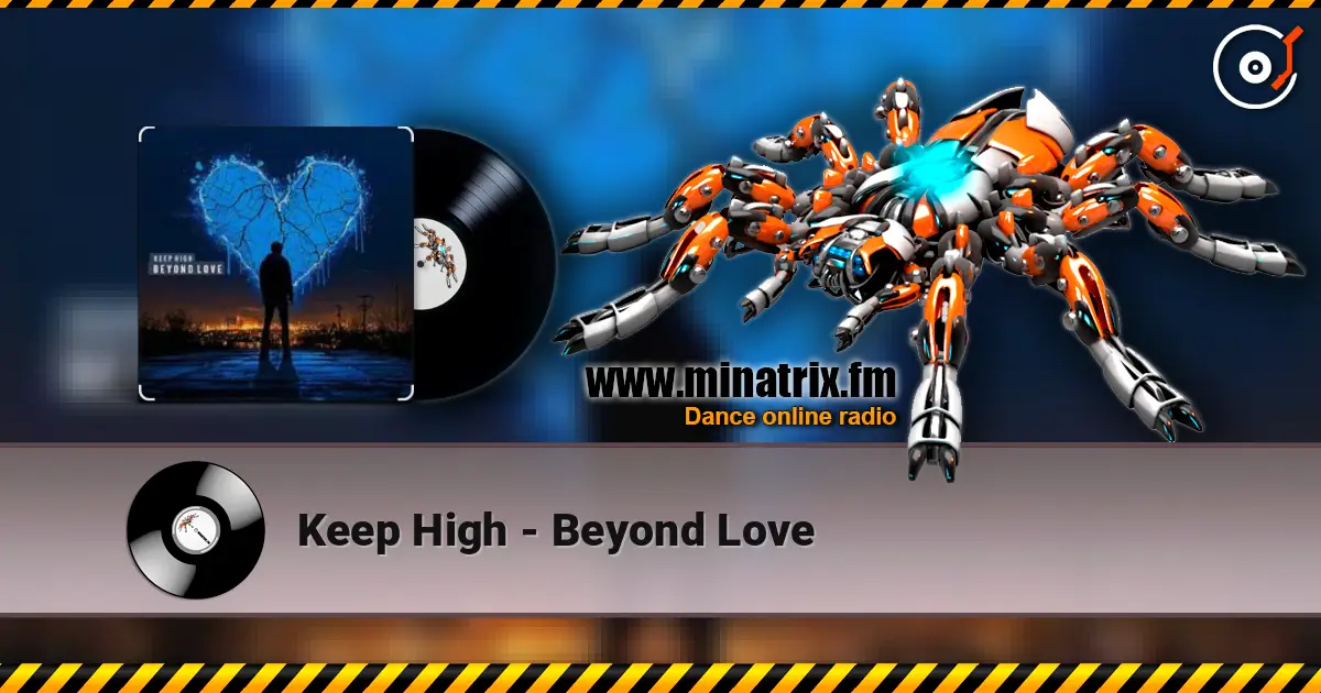 Keep High - Beyond Love жоғары сапада онлайн тыңдау | Minatrix.FM