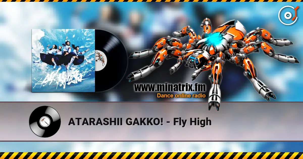 ATARASHII GAKKO! - Fly High жоғары сапада онлайн тыңдау | Minatrix.FM