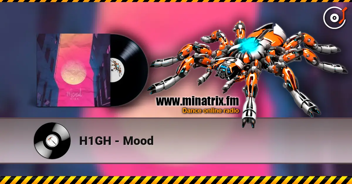 H1GH - Mood жоғары сапада онлайн тыңдау | Minatrix.FM