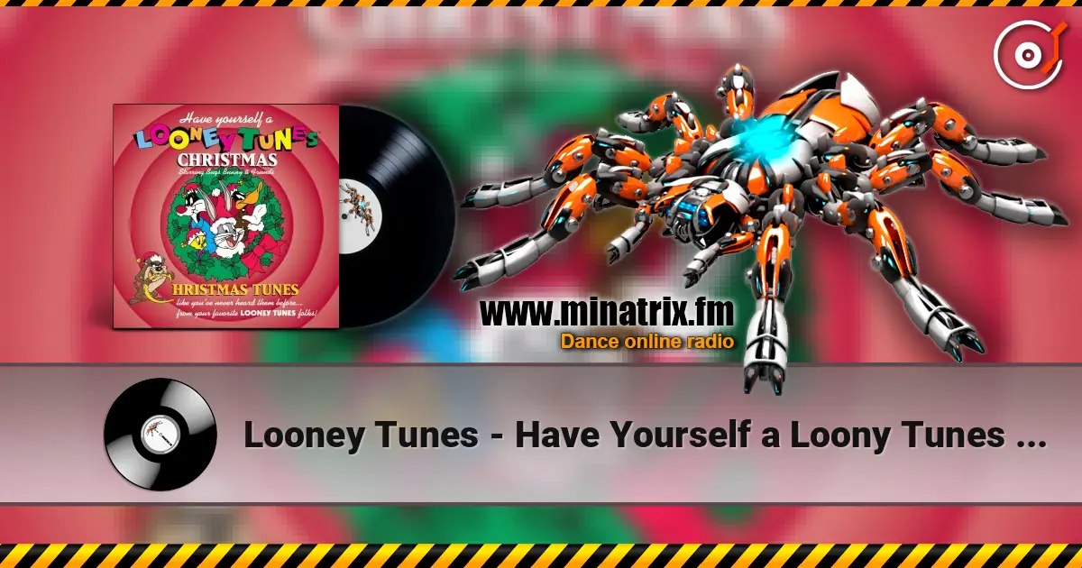Looney Tunes - Have Yourself a Loony Tunes Christmas жоғары сапада онлайн тыңдау | Minatrix.FM