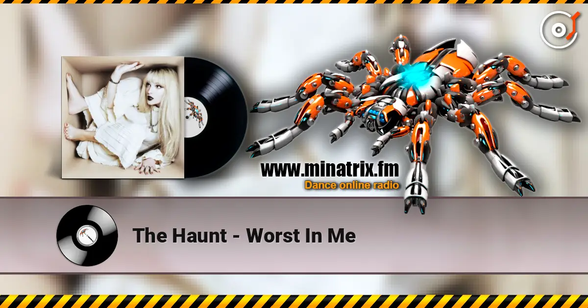 The Haunt - Worst In Me жоғары сапада онлайн тыңдау | Minatrix.FM