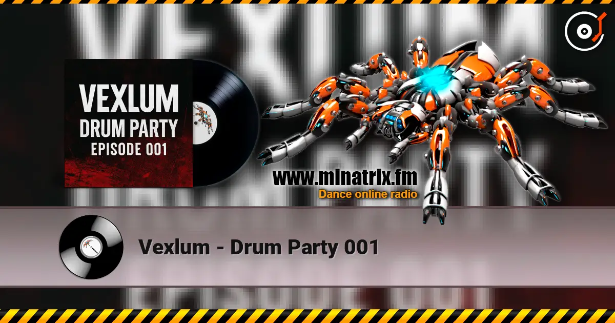 Vexlum - Drum Party 001 жоғары сапада онлайн тыңдау | Minatrix.FM