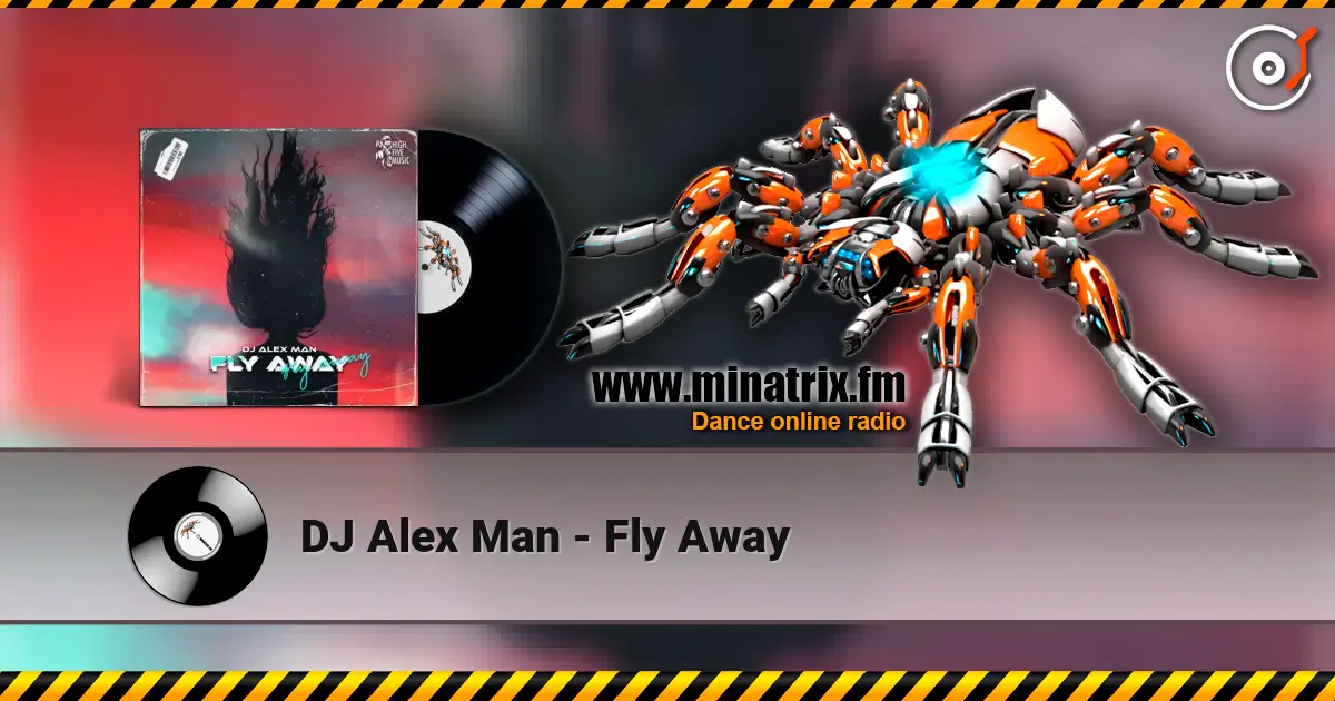 DJ Alex Man - Fly Away жоғары сапада онлайн тыңдау | Minatrix.FM