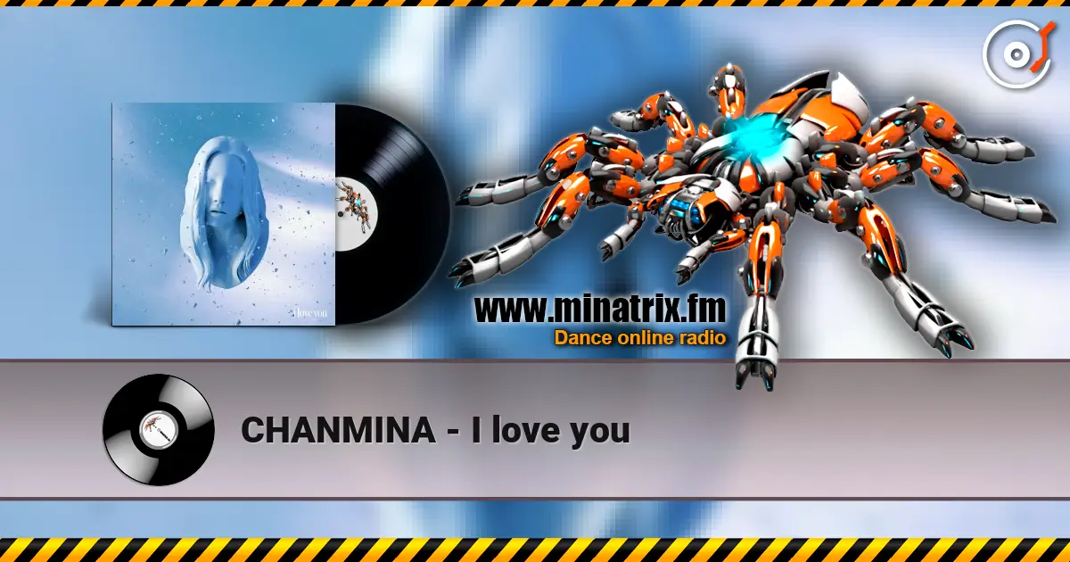 CHANMINA - I love you жоғары сапада онлайн тыңдау | Minatrix.FM