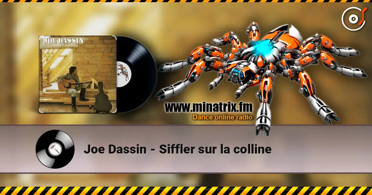 Joe Dassin - Siffler sur la colline жоғары сапада онлайн тыңдау | Minatrix.FM