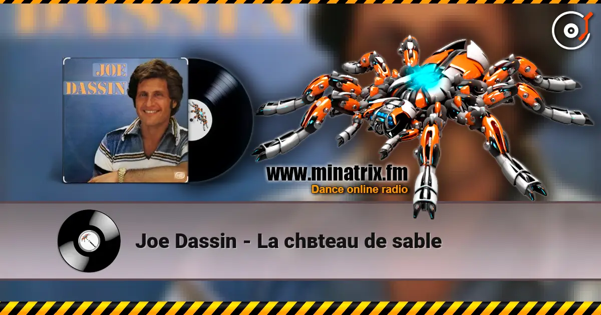 Joe Dassin - La chвteau de sable жоғары сапада онлайн тыңдау | Minatrix.FM