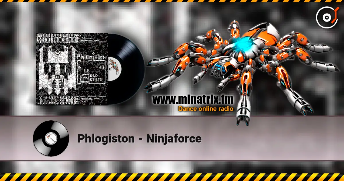 Phlogiston - Ninjaforce жоғары сапада онлайн тыңдау | Minatrix.FM