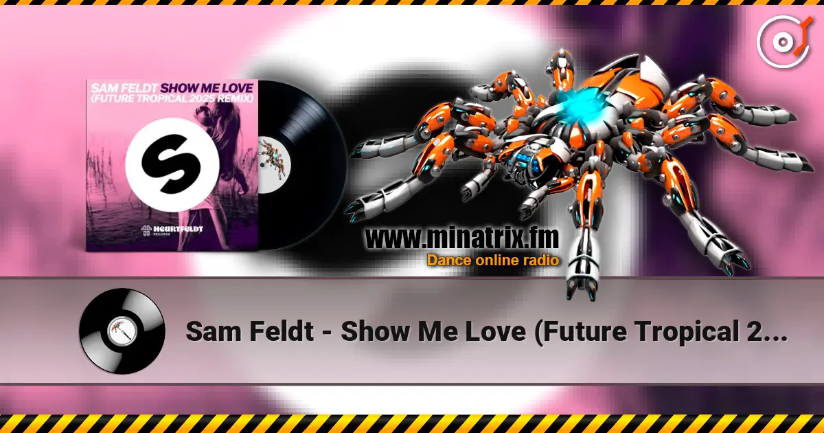 Sam Feldt - Show Me Love (Future Tropical 2025 Remix) жоғары сапада онлайн тыңдау | Minatrix.FM
