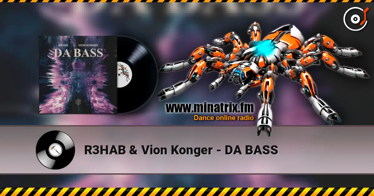 R3HAB & Vion Konger - DA BASS жоғары сапада онлайн тыңдау | Minatrix.FM