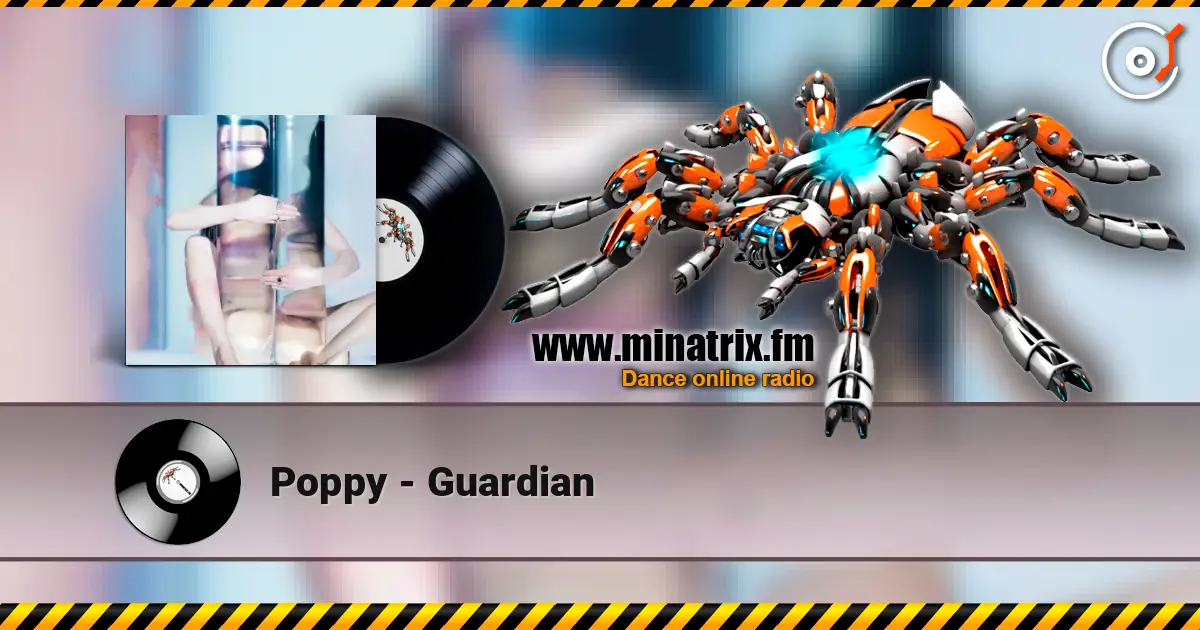 Poppy - Guardian жоғары сапада онлайн тыңдау | Minatrix.FM