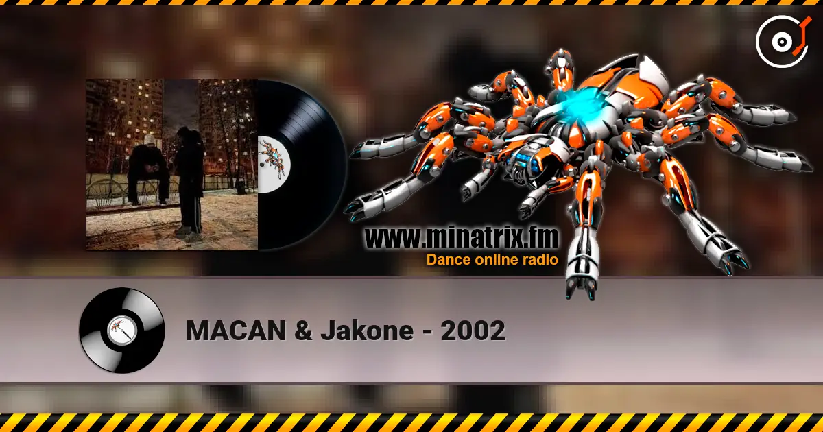 MACAN & Jakone - 2002 жоғары сапада онлайн тыңдау | Minatrix.FM