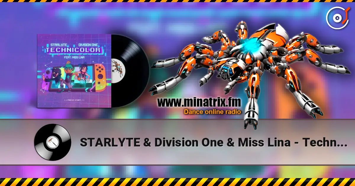 STARLYTE & Division One & Miss Lina - Technicolor жоғары сапада онлайн тыңдау | Minatrix.FM