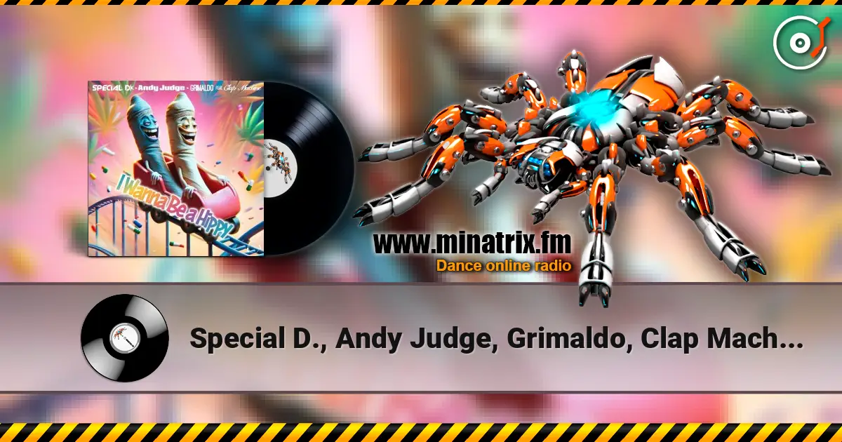 Special D., Andy Judge, Grimaldo, Clap Machine - I Wanna Be A Hippy жоғары сапада онлайн тыңдау | Minatrix.FM