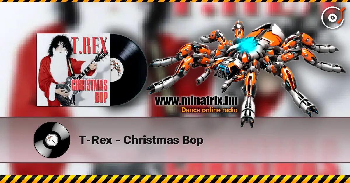 T-Rex - Christmas Bop жоғары сапада онлайн тыңдау | Minatrix.FM
