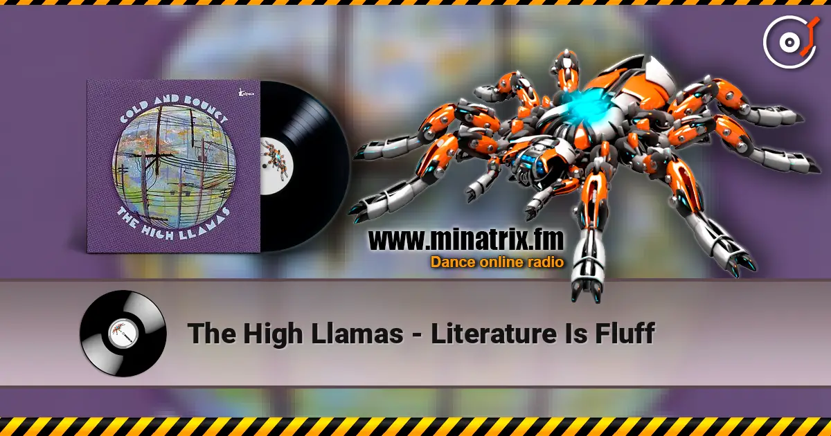 The High Llamas - Literature Is Fluff жоғары сапада онлайн тыңдау | Minatrix.FM