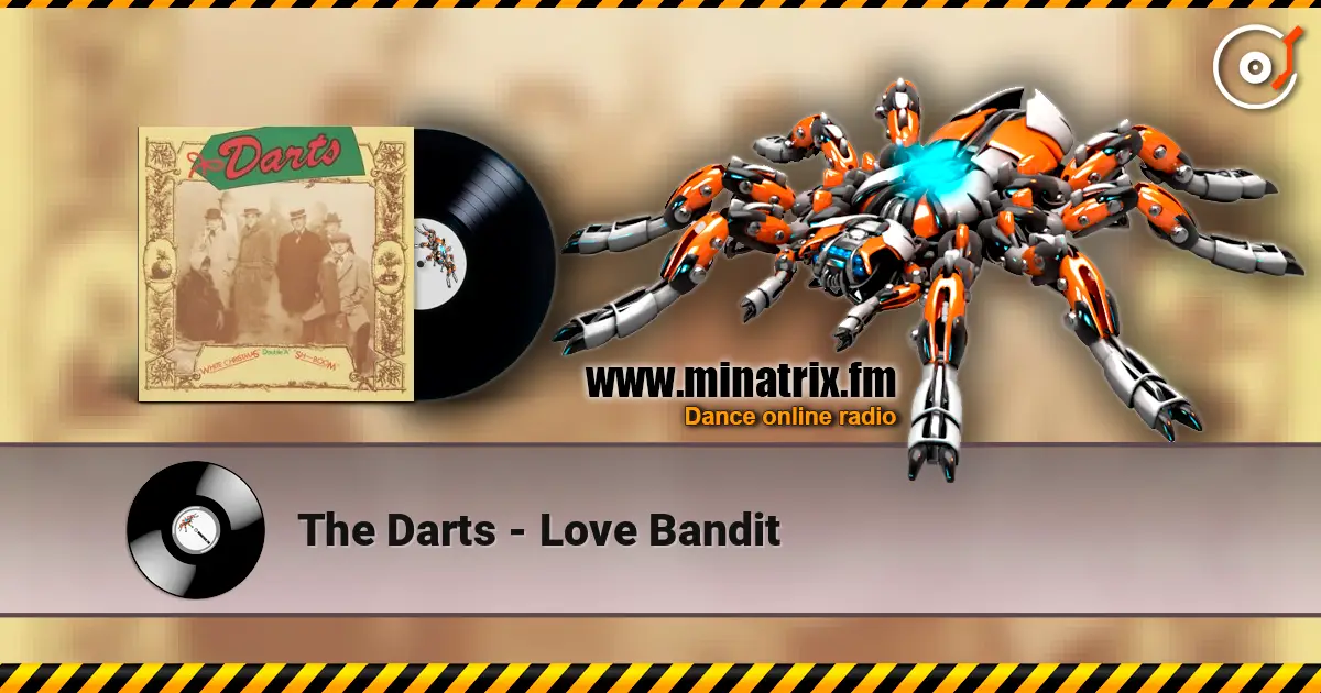 The Darts - Love Bandit жоғары сапада онлайн тыңдау | Minatrix.FM