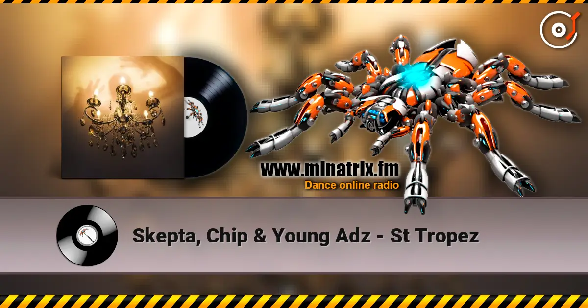 Skepta, Chip & Young Adz - St Tropez жоғары сапада онлайн тыңдау | Minatrix.FM