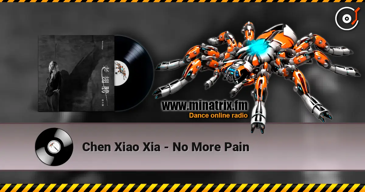 Chen Xiao Xia - No More Pain жоғары сапада онлайн тыңдау | Minatrix.FM
