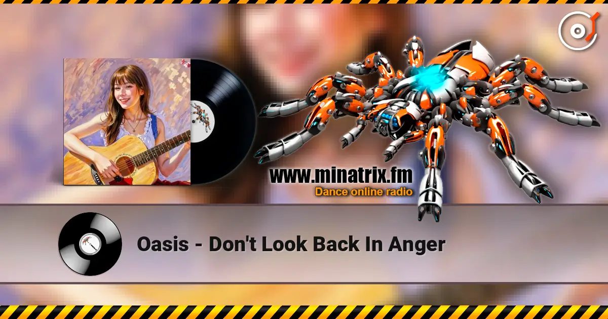 Oasis - Don't Look Back In Anger жоғары сапада онлайн тыңдау | Minatrix.FM