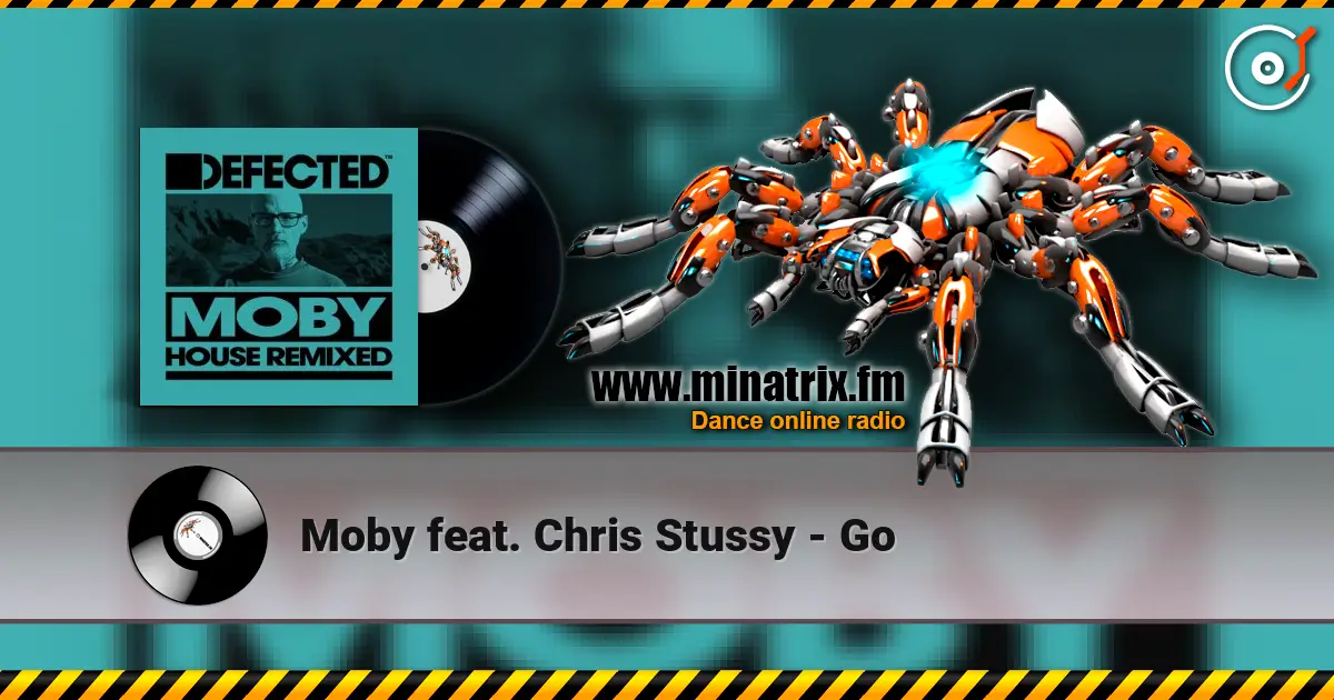 Moby feat. Chris Stussy - Go жоғары сапада онлайн тыңдау | Minatrix.FM
