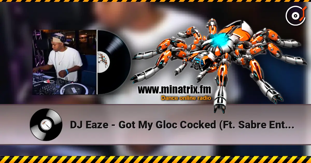 DJ Eaze - Got My Gloc Cocked (Ft. Sabre Entourage) (Street) жоғары сапада онлайн тыңдау | Minatrix.FM