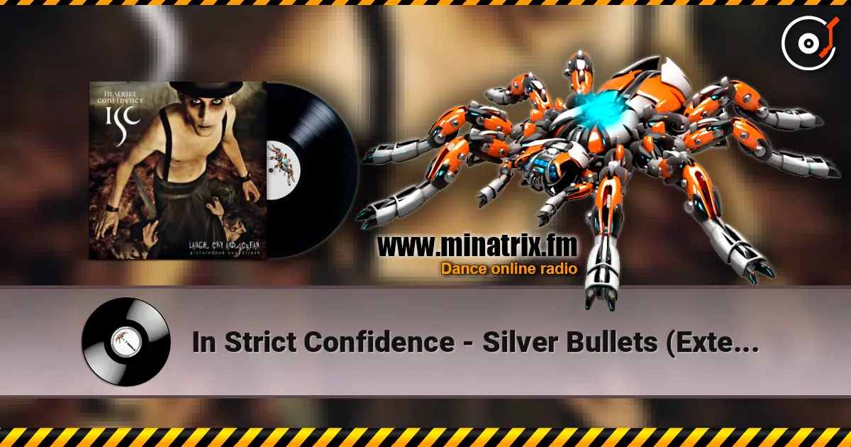 In Strict Confidence - Silver Bullets (Extended Version) жоғары сапада онлайн тыңдау | Minatrix.FM