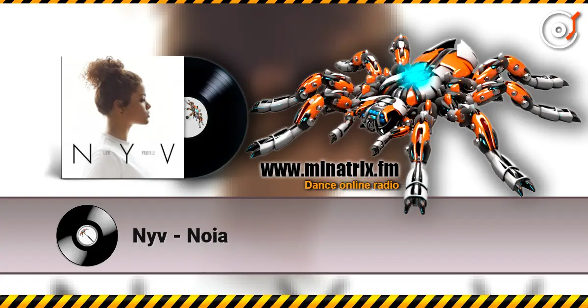 Nyv - Noia жоғары сапада онлайн тыңдау | Minatrix.FM