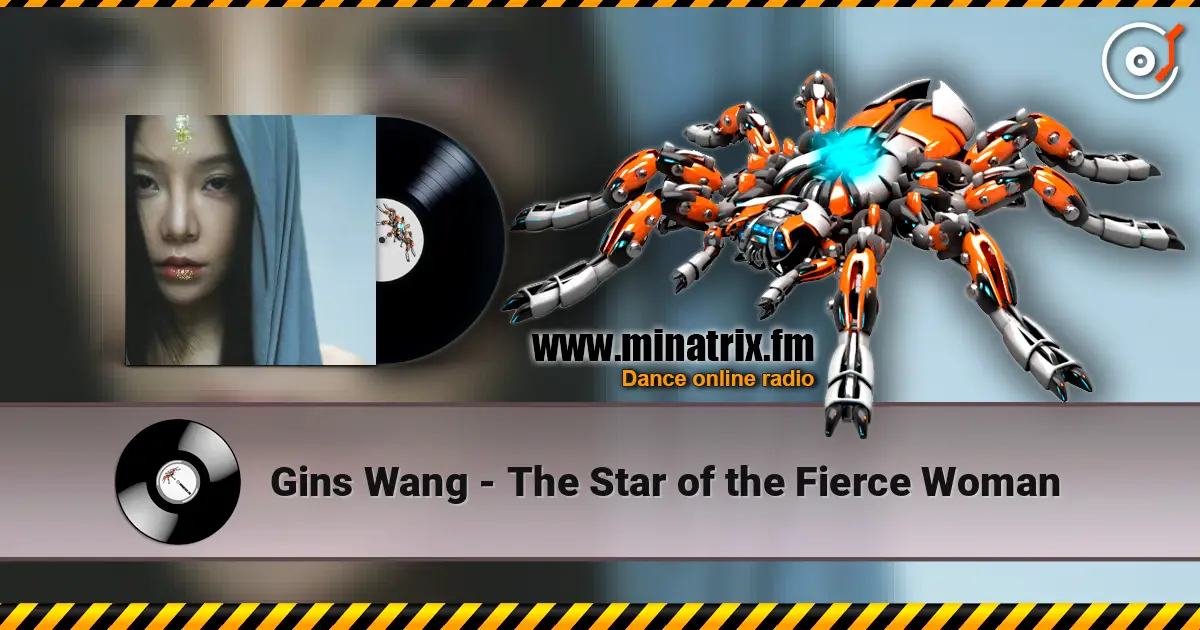 Gins Wang - The Star of the Fierce Woman жоғары сапада онлайн тыңдау | Minatrix.FM