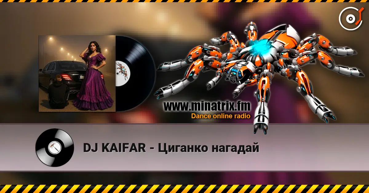 DJ KAIFAR - Циганко нагадай жоғары сапада онлайн тыңдау | Minatrix.FM