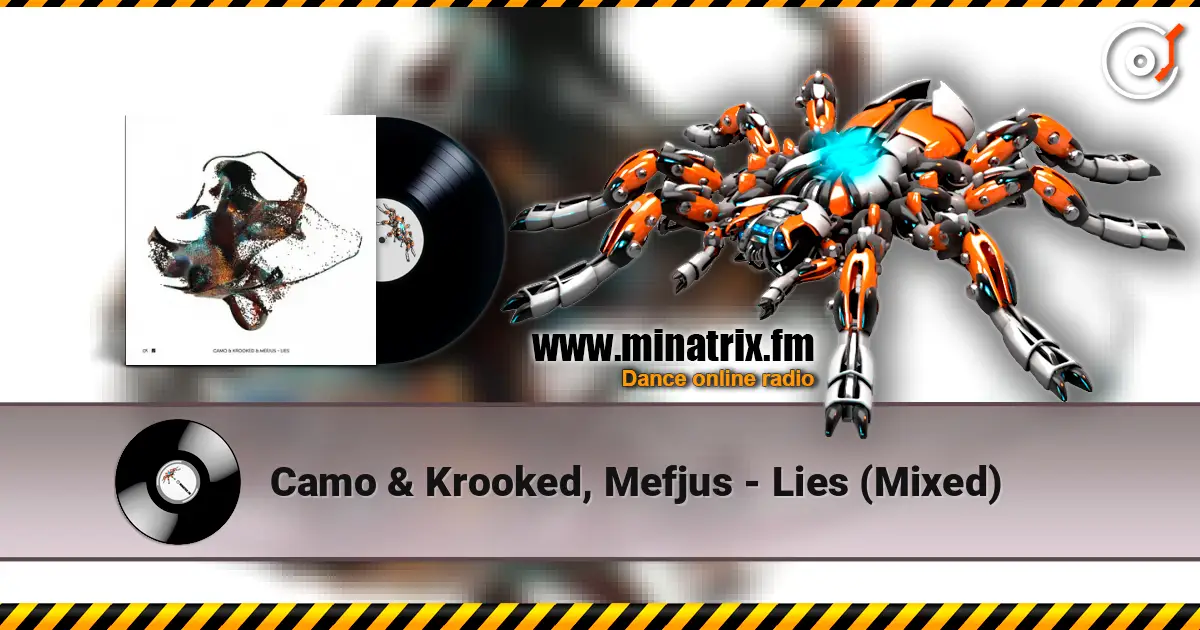 Camo & Krooked, Mefjus - Lies (Mixed) жоғары сапада онлайн тыңдау | Minatrix.FM
