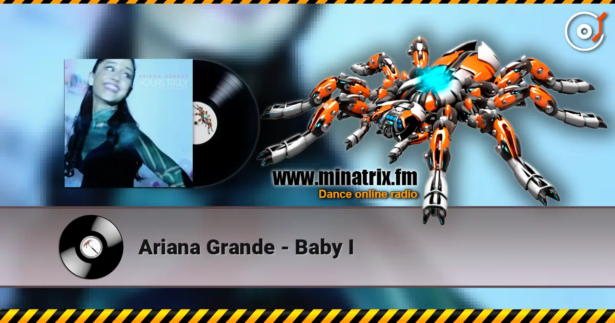 Ariana Grande - Baby I жоғары сапада онлайн тыңдау | Minatrix.FM