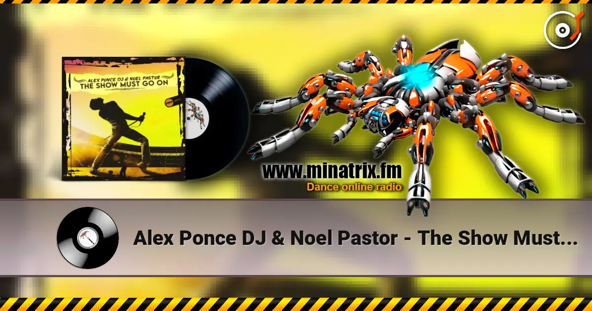 Alex Ponce DJ & Noel Pastor - The Show Must Go On жоғары сапада онлайн тыңдау | Minatrix.FM