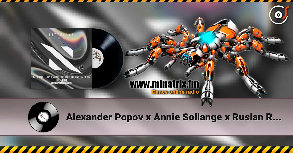 Alexander Popov x Annie Sollange x Ruslan Radriges - The Light (DJ Tony Magic Remix) жоғары сапада онлайн тыңдау | Minatrix.FM