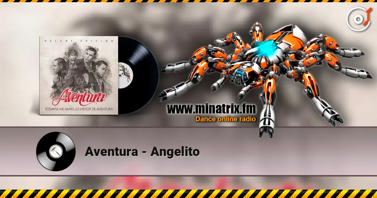 Aventura - Angelito жоғары сапада онлайн тыңдау | Minatrix.FM