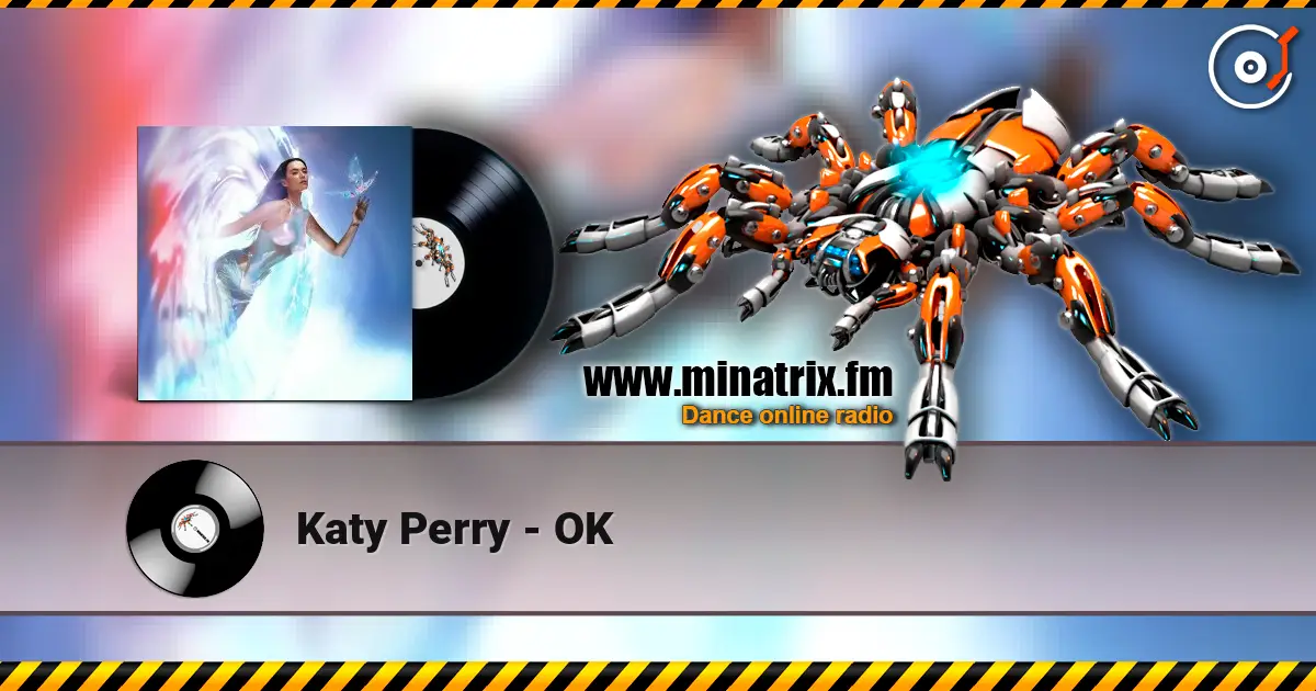 Katy Perry - OK жоғары сапада онлайн тыңдау | Minatrix.FM