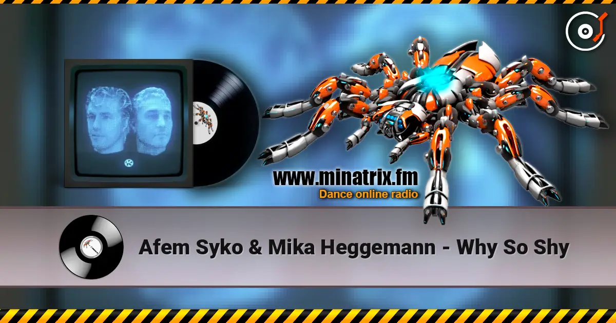 Afem Syko & Mika Heggemann - Why So Shy жоғары сапада онлайн тыңдау | Minatrix.FM