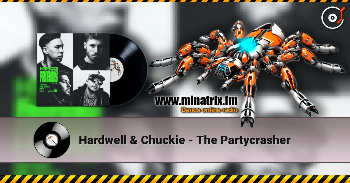 Hardwell & Chuckie - The Partycrasher жоғары сапада онлайн тыңдау | Minatrix.FM